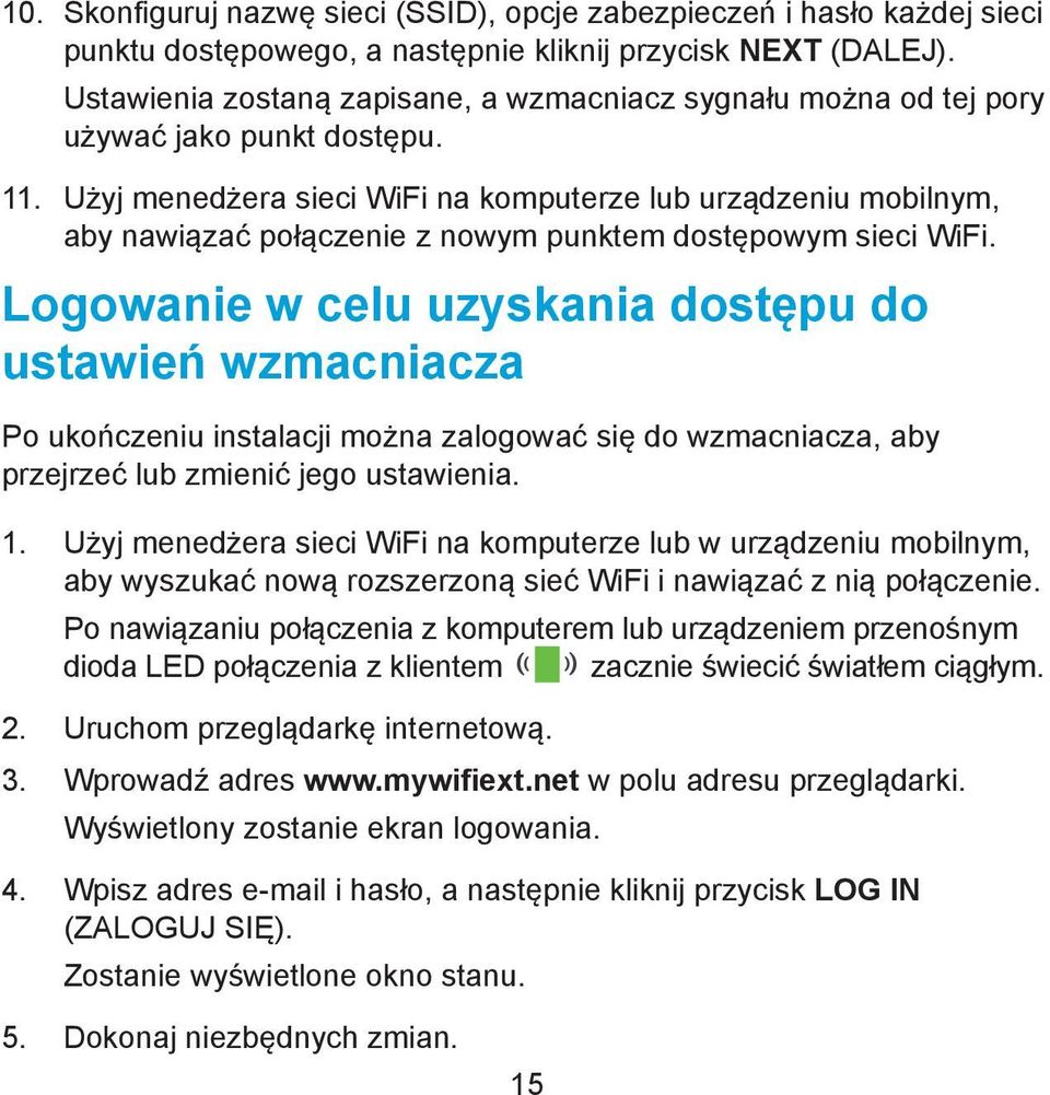 Użyj menedżera sieci WiFi na komputerze lub urządzeniu mobilnym, aby nawiązać połączenie z nowym punktem dostępowym sieci WiFi.