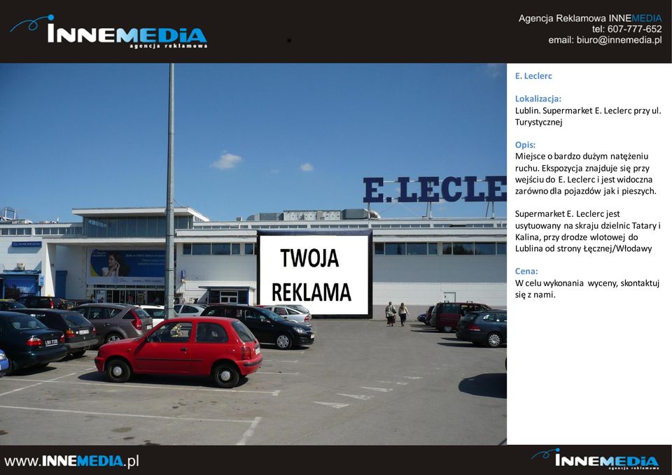 Leclerc i jest widoczna zarówno dla pojazdów jak i pieszych. Supermarket E.