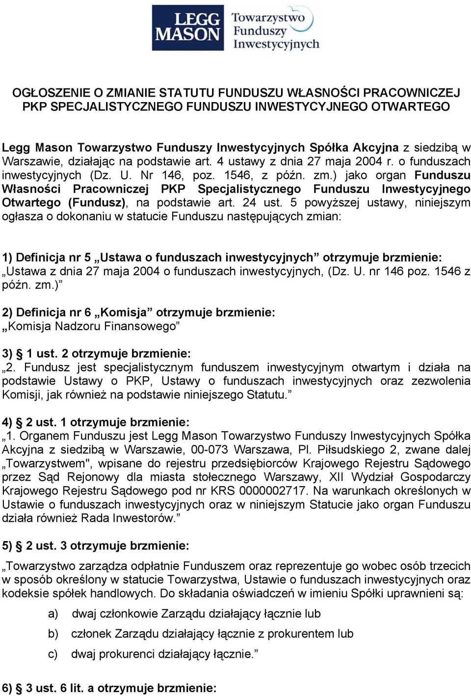 ) jako organ Funduszu Własności Pracowniczej PKP Specjalistycznego Funduszu Inwestycyjnego Otwartego (Fundusz), na podstawie art. 24 ust.