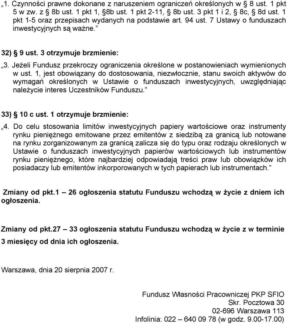 Jeżeli Fundusz przekroczy ograniczenia określone w postanowieniach wymienionych w ust.