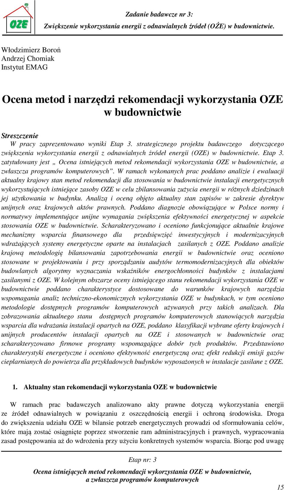 zatytułowany jest Ocena istniejących metod rekomendacji wykorzystania OZE w budownictwie, a zwłaszcza programów komputerowych.