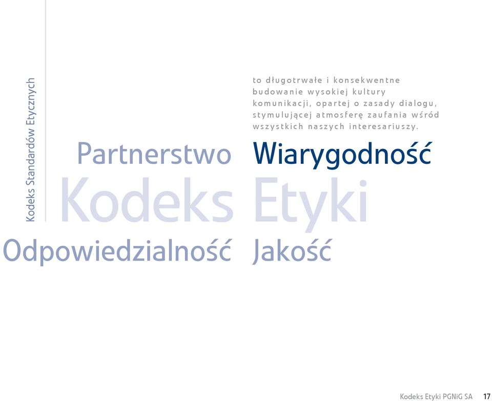 opartej o zasady dialogu, stymulującej atmosferę zaufania wśród