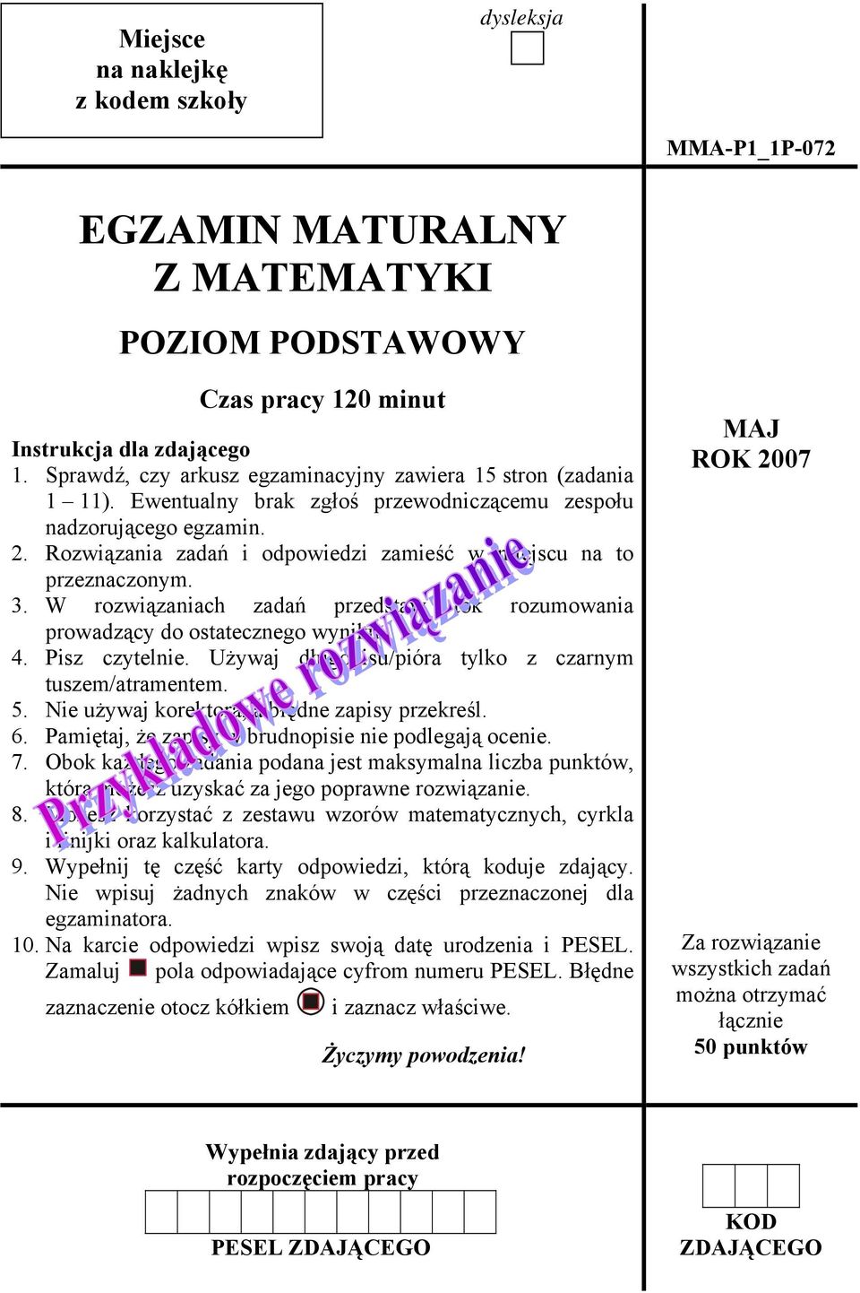 . Rozwiązania zadań i odpowiedzi zamieść w miejscu na to przeznaczonym.. W rozwiązaniach zadań przedstaw tok rozumowania prowadzący do ostatecznego wyniku. 4. Pisz czytelnie.