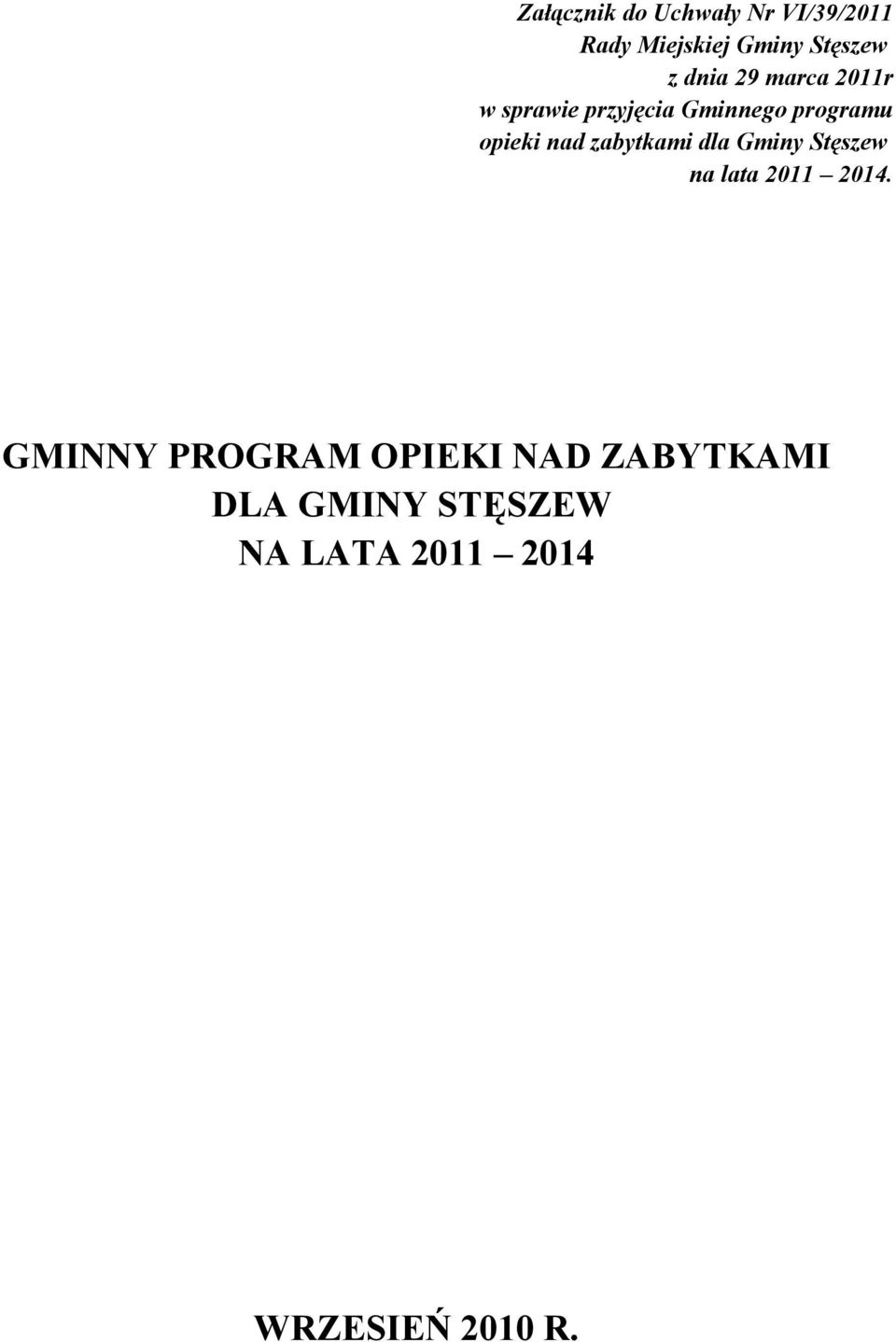 nad zabytkami dla Gminy Stęszew na lata 2011 2014.