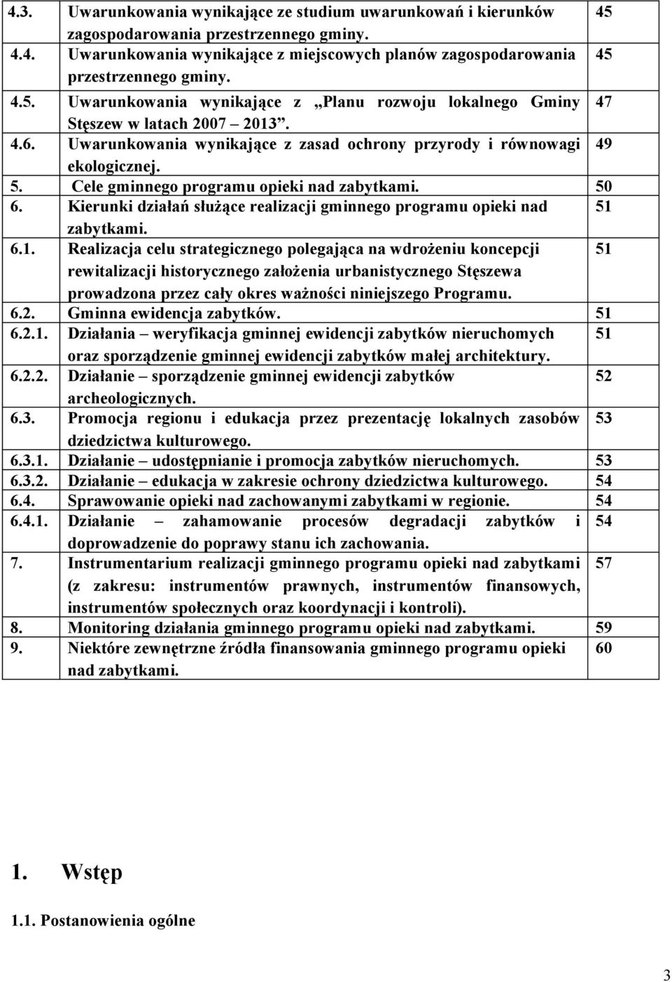 Cele gminnego programu opieki nad zabytkami. 50 6. Kierunki działań służące realizacji gminnego programu opieki nad 51 