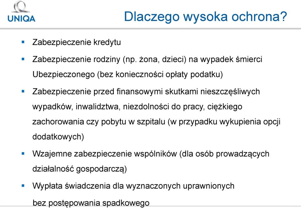 nieszczęśliwych wypadków, inwalidztwa, niezdolności do pracy, ciężkiego zachorowania czy pobytu w szpitalu (w przypadku