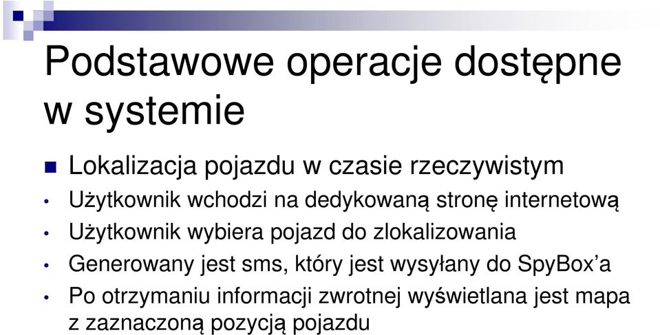 wybiera pojazd do zlokalizowania Generowany jest sms, który jest wysyłany do