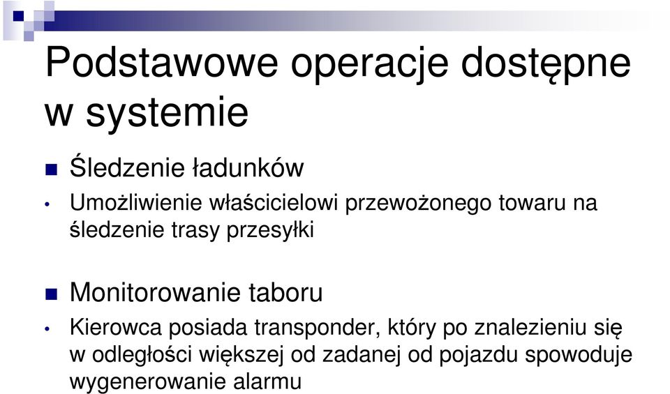 Monitorowanie taboru Kierowca posiada transponder, który po znalezieniu