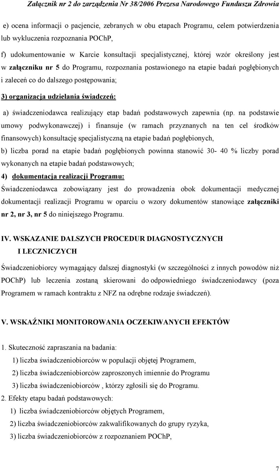 realizujący etap badań podstawowych zapewnia (np.