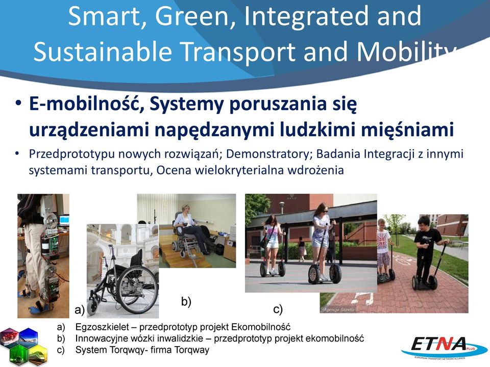 transportu, Ocena wielokryterialna wdrożenia a) b) a) Egzoszkielet przedprototyp projekt