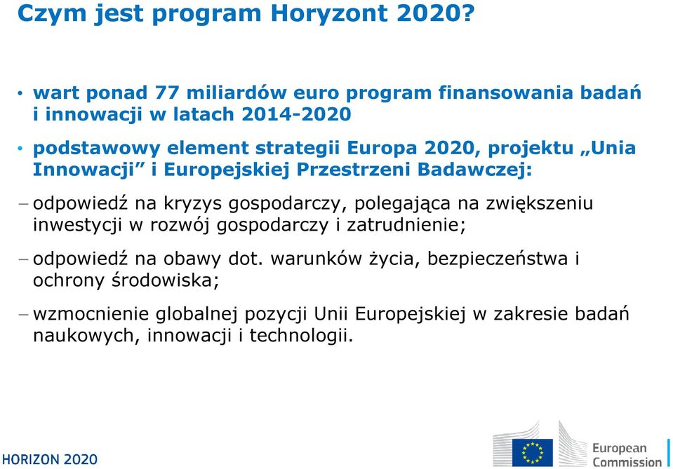2020, projektu Unia Innowacji i Europejskiej Przestrzeni Badawczej: odpowiedź na kryzys gospodarczy, polegająca na zwiększeniu