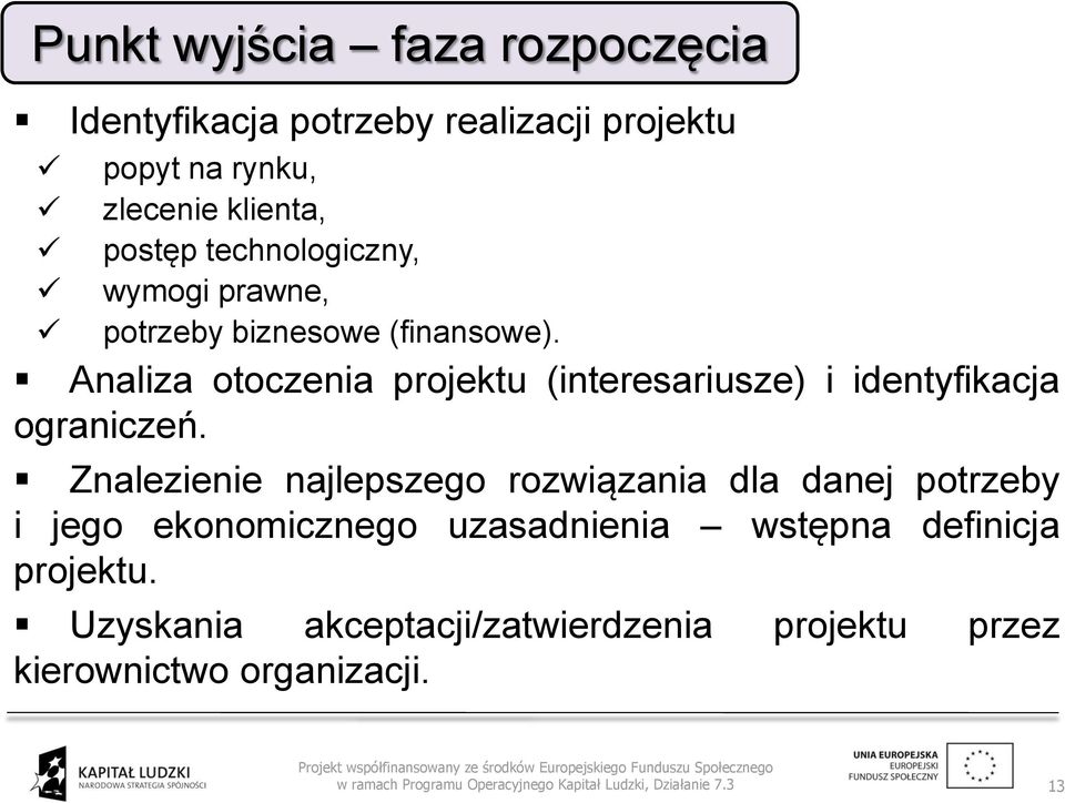 Analiza otoczenia projektu (interesariusze) i identyfikacja ograniczeń.