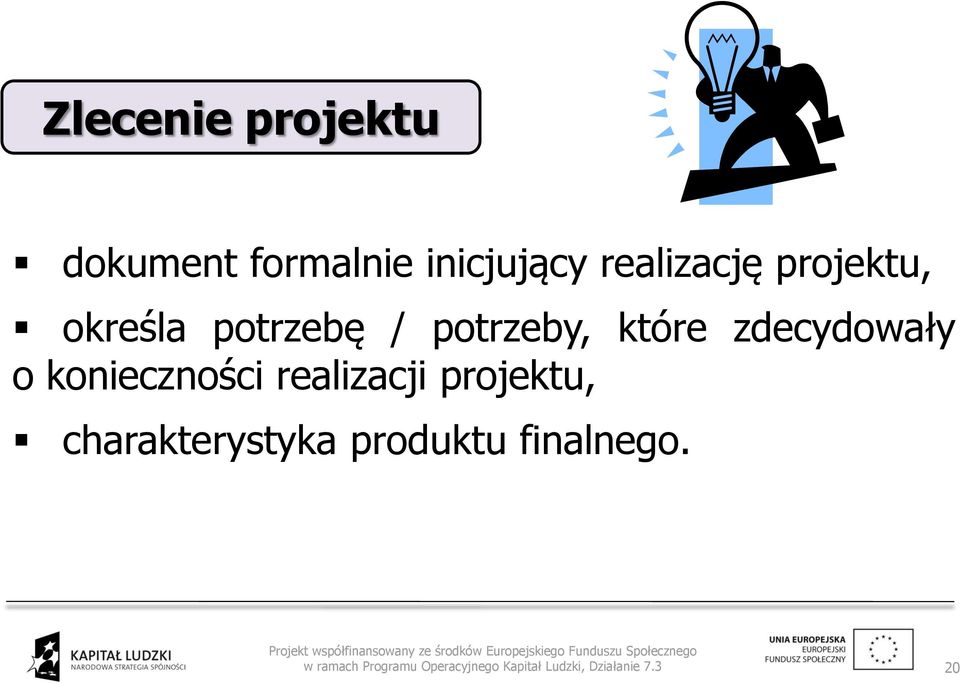 potrzeby, które zdecydowały o konieczności