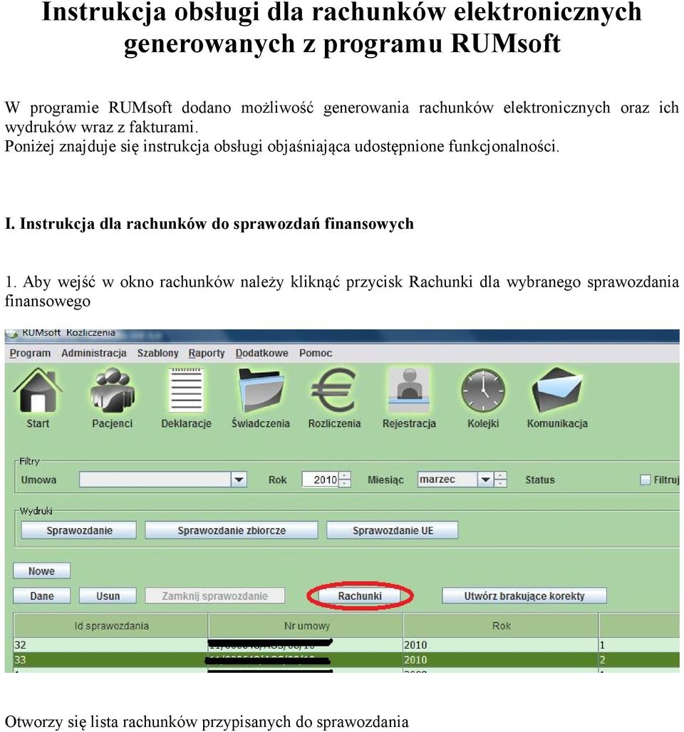 Poniżej znajduje się instrukcja obsługi objaśniająca udostępnione funkcjonalności. I.