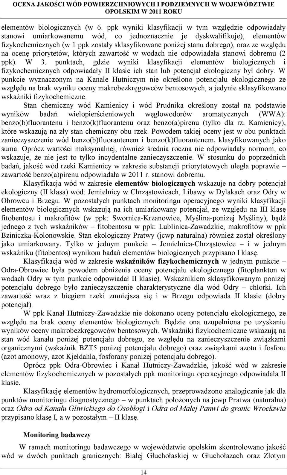 oraz ze względu na ocenę priorytetów, których zawartość w wodach nie odpowiadała stanowi dobremu (2 ppk). W 3.