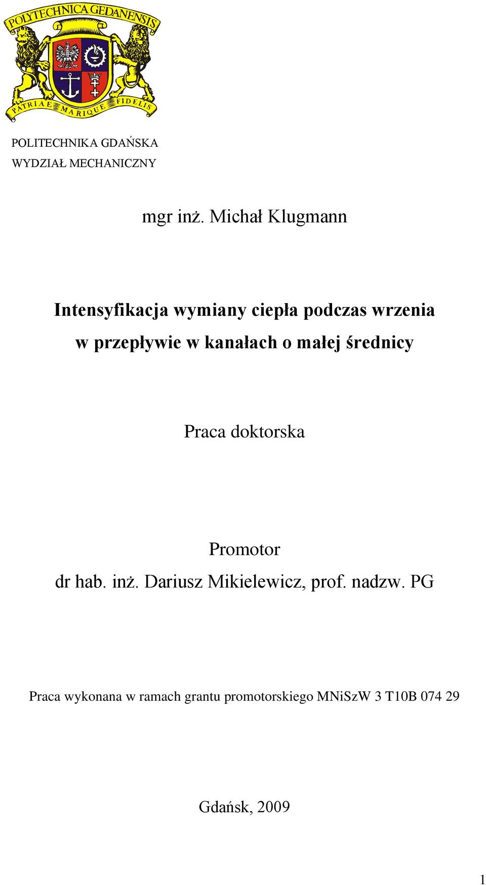 kanałach o małej średnicy Praca doktorska Promotor dr hab. inż.