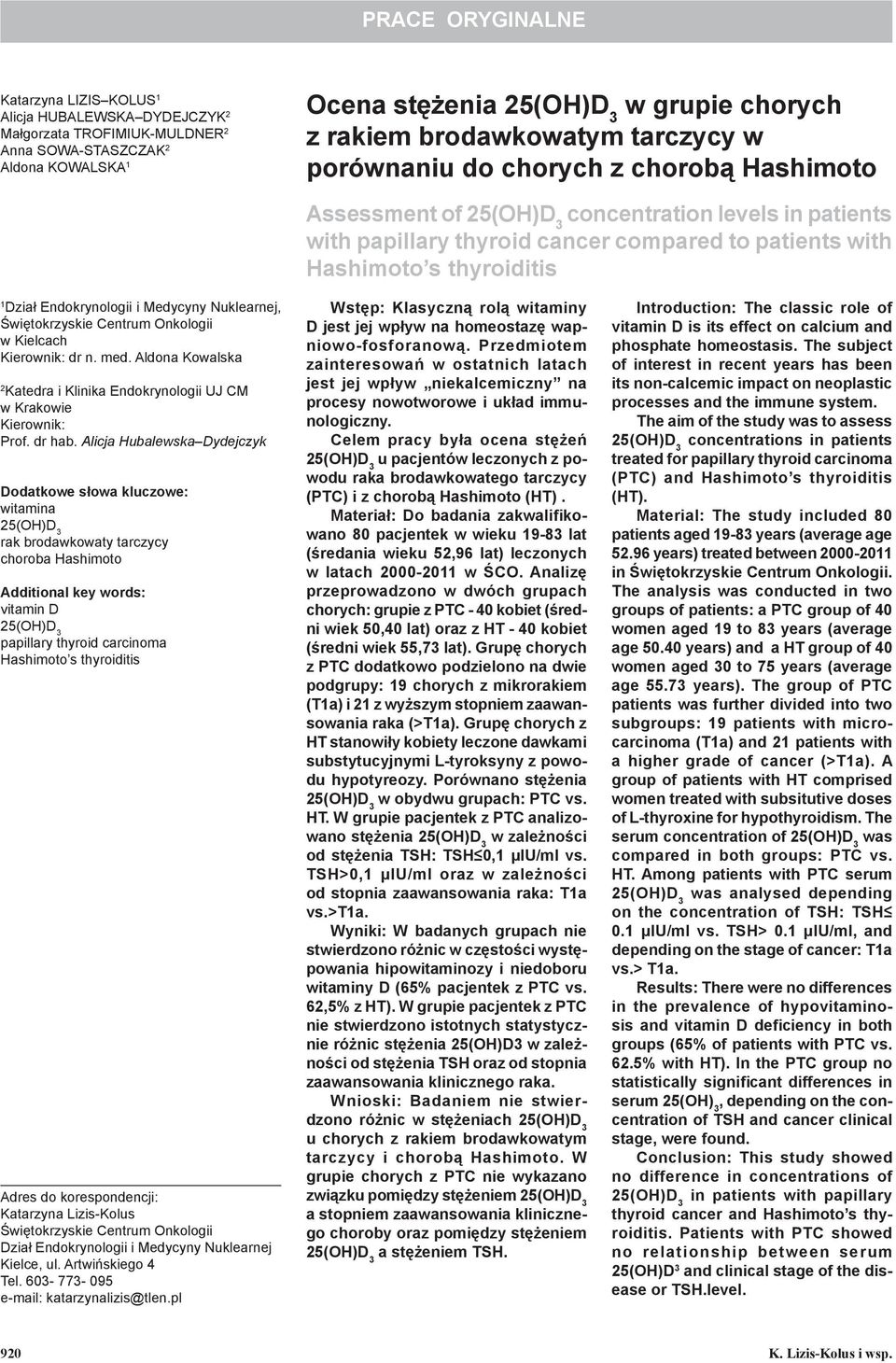 thyroiditis 1 Dział Endokrynologii i Medycyny Nuklearnej, Świętokrzyskie Centrum Onkologii w Kielcach Kierownik: dr n. med.