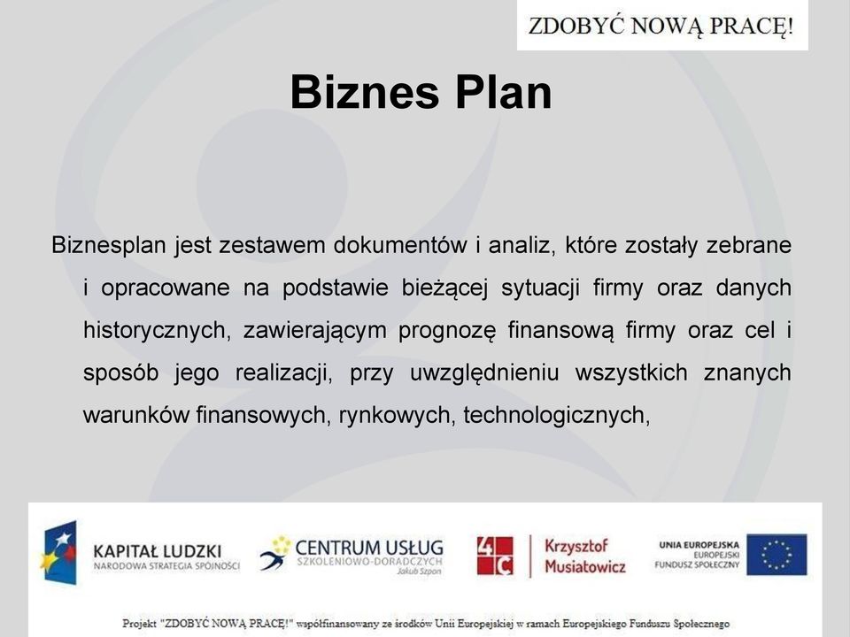 zawierającym prognozę finansową firmy oraz cel i sposób jego realizacji, przy