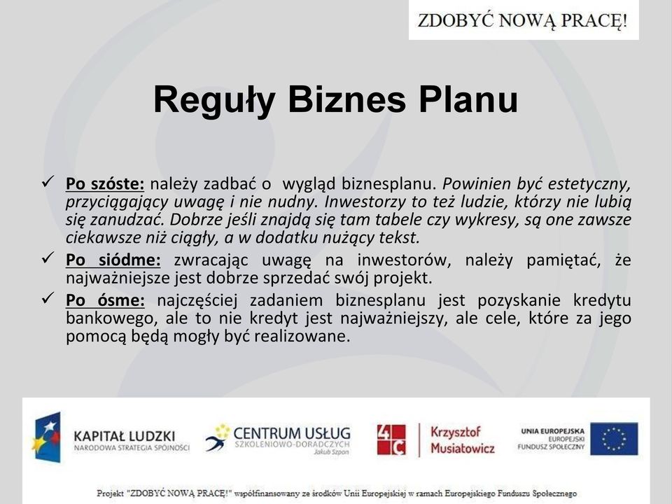 Dobrze jeśli znajdą się tam tabele czy wykresy, są one zawsze ciekawsze niż ciągły, a w dodatku nużący tekst.