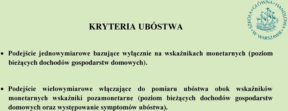 Podejście wielowymiarowe włączające do pomiaru ubóstwa obok wskaźników monetarnych