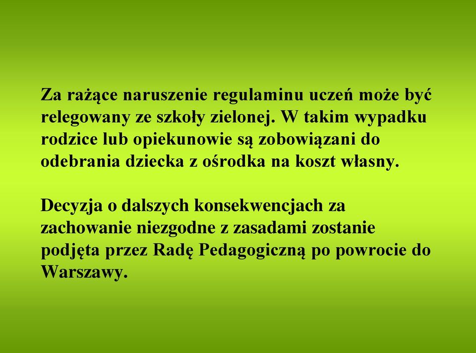 ośrodka na koszt własny.