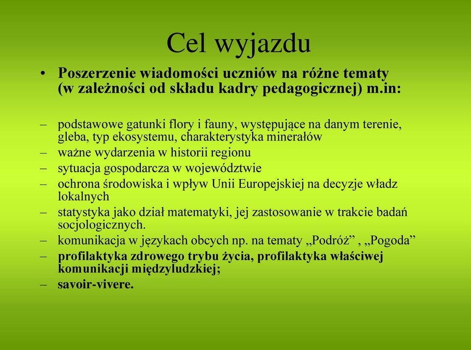 sytuacja gospodarcza w województwie ochrona środowiska i wpływ Unii Europejskiej na decyzje władz lokalnych statystyka jako dział matematyki, jej