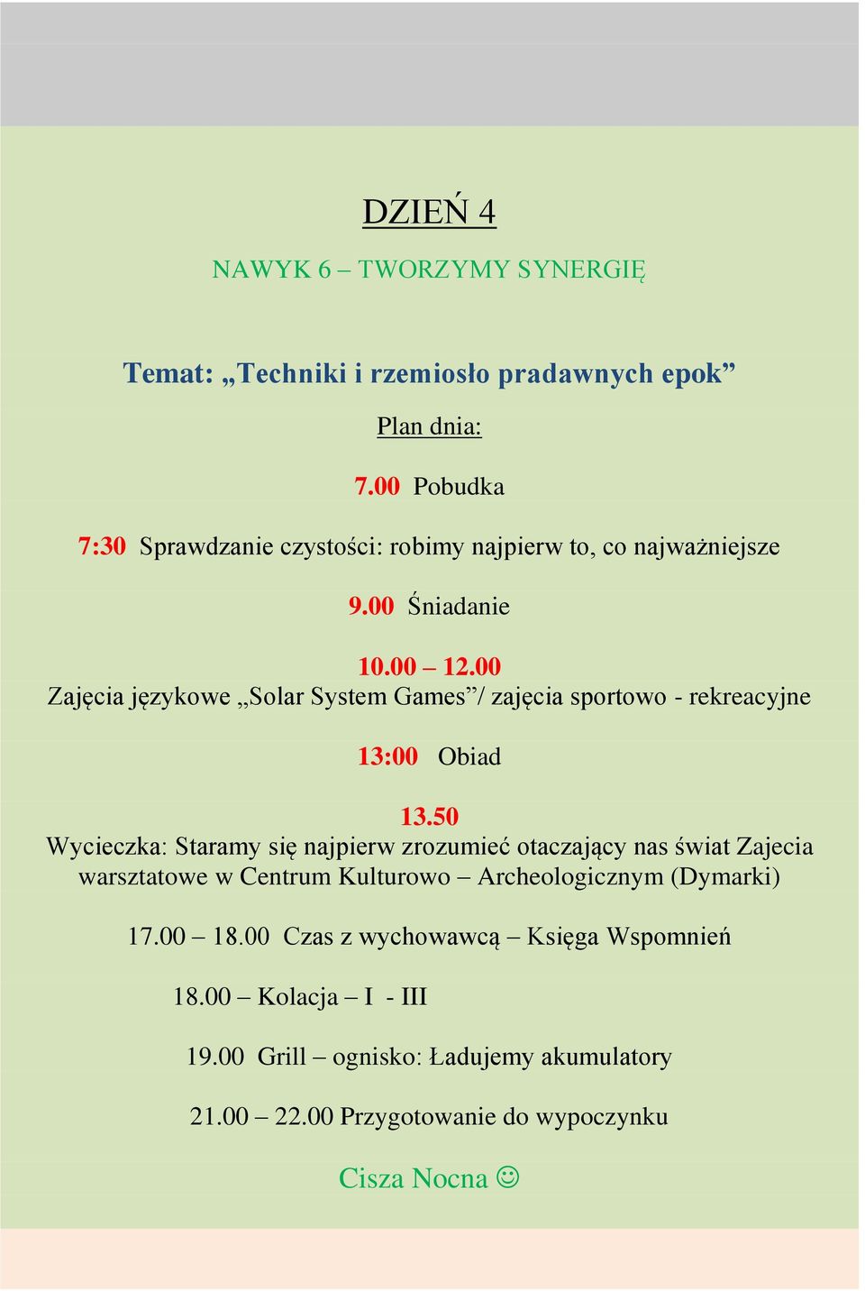 00 Zajęcia językowe Solar System Games / zajęcia sportowo - rekreacyjne 13:00 Obiad 13.