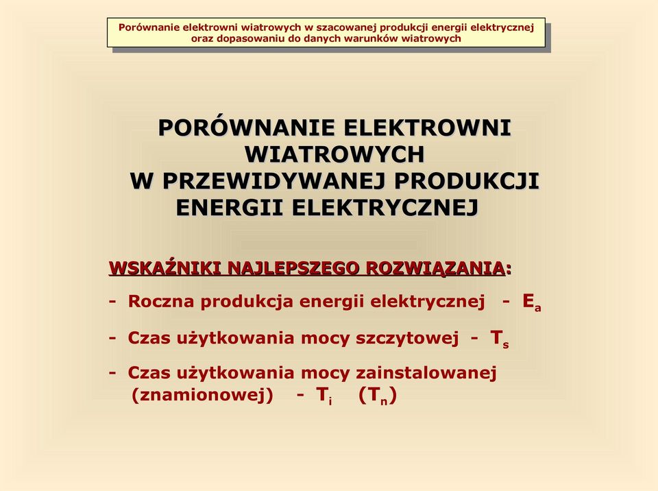 energii elektrycznej - E a - Czas użytkowania mocy szczytowej - T