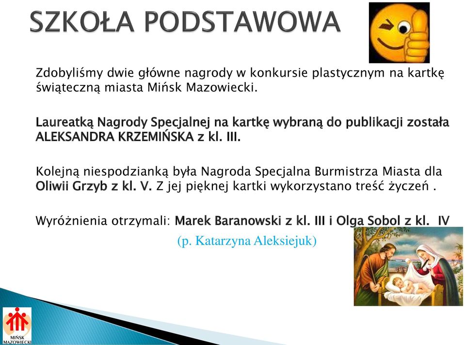 Kolejną niespodzianką była Nagroda Specjalna Burmistrza Miasta dla Oliwii Grzyb z kl. V.