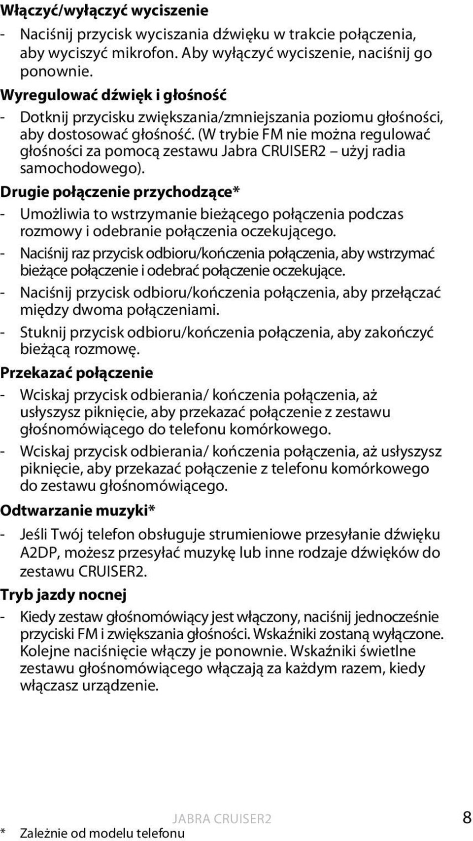 (W trybie FM nie można regulować głośności za pomocą zestawu użyj radia samochodowego).