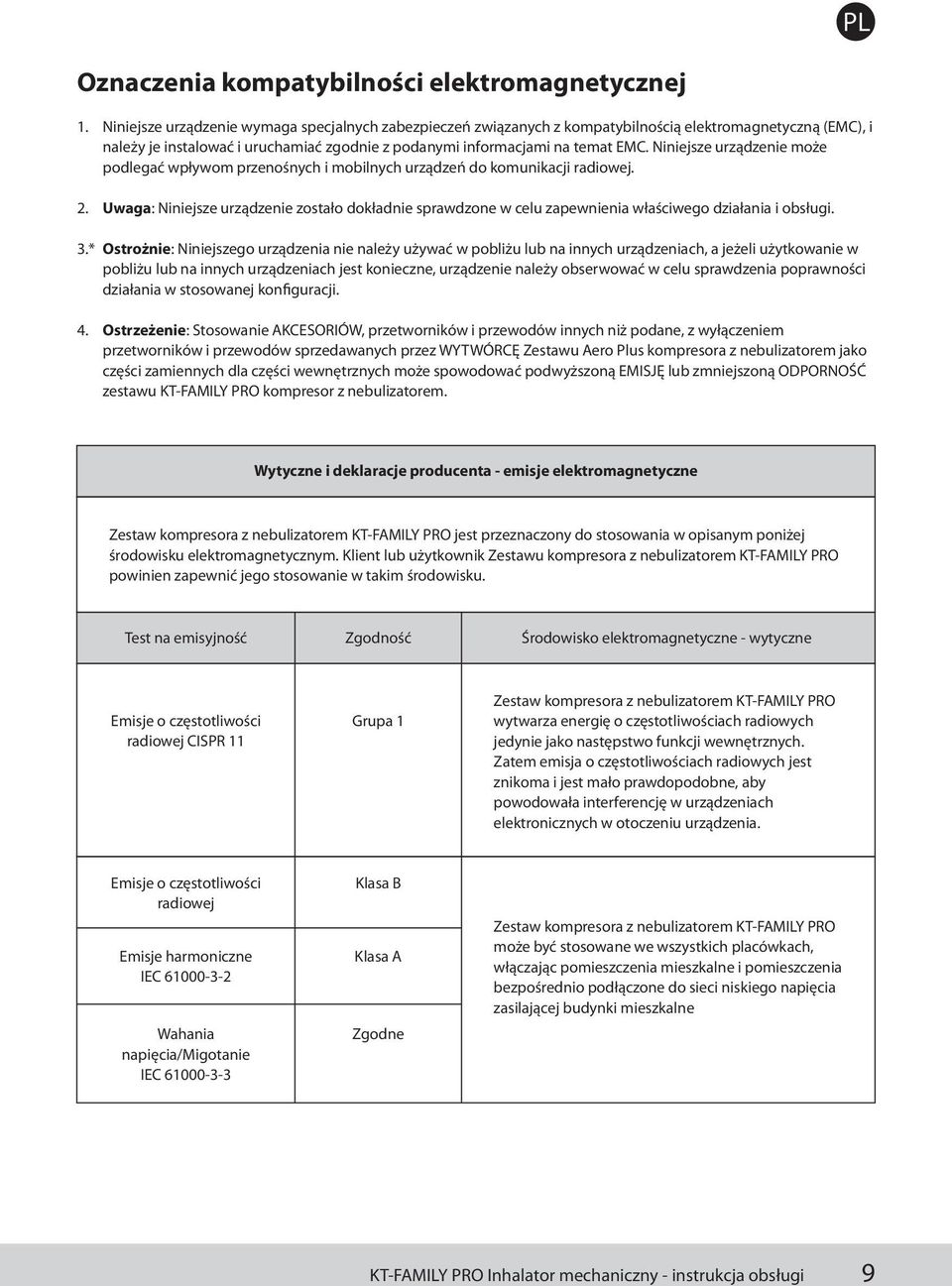 Niniejsze urządzenie może podlegać wpływom przenośnych i mobilnych urządzeń do komunikacji radiowej.