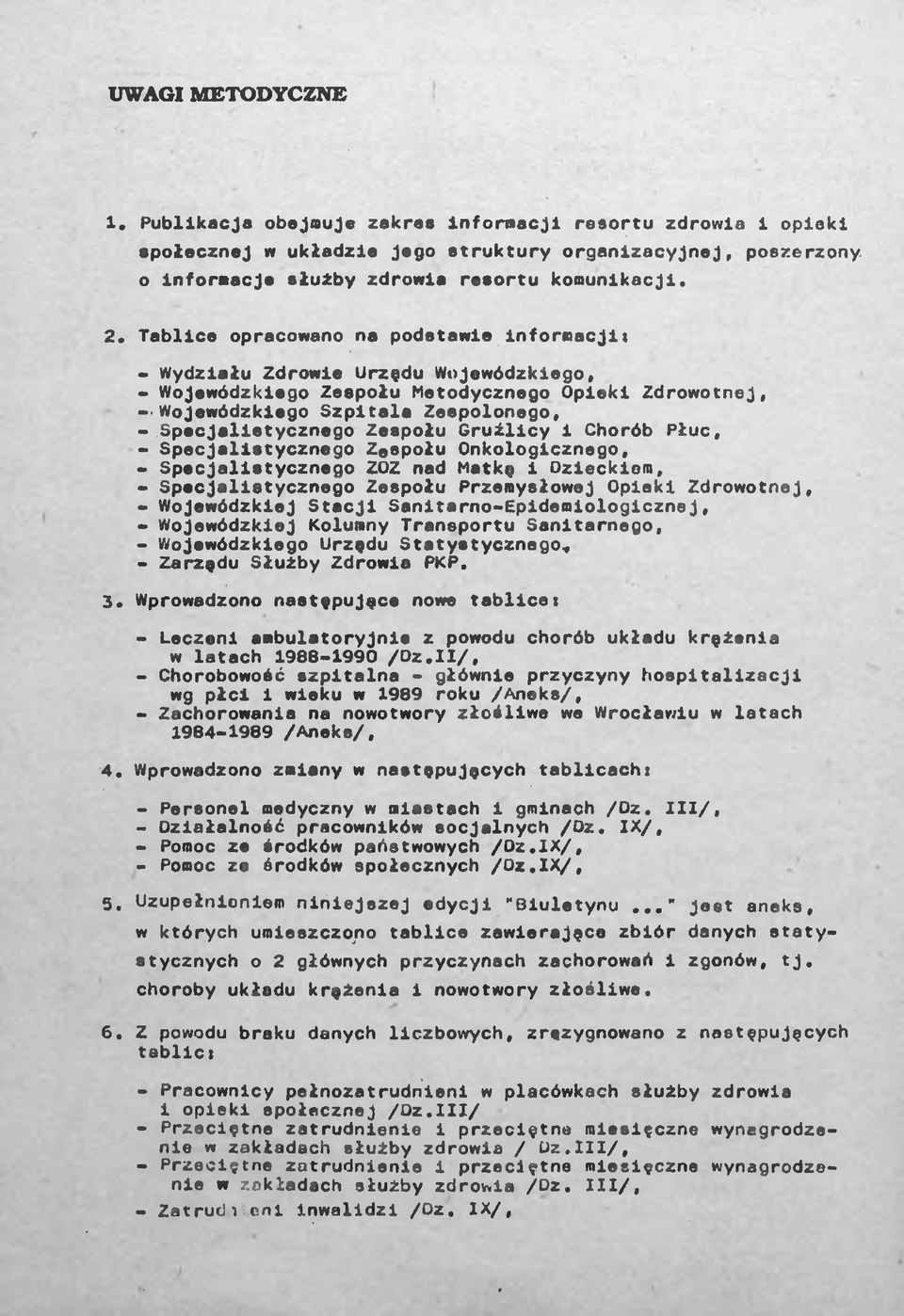 Zespołu Gruźlicy i Chorób Płuc, - Specjalistycznego Zespołu Onkologicznego, - Specjalistycznego ZOZ nad Matkę i Dzieckiem, - Specjalistycznego Zespołu Przemysłowej Opieki Zdrowotnej, - Wojewódzkiej