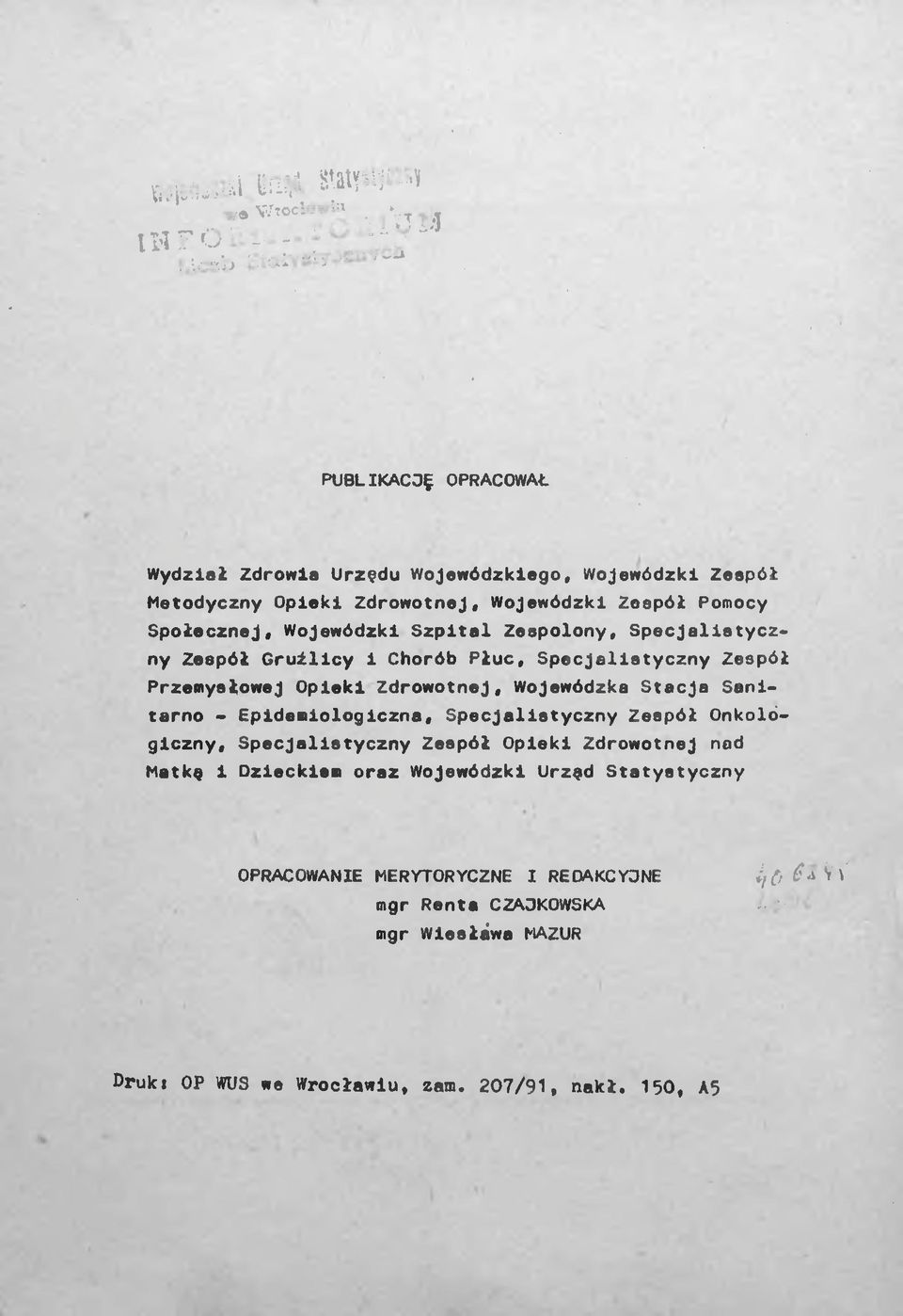 Wojewódzka Stacja Sanitarno - Epidemiologiczna, Specjalistyczny Zespół Onkologiczny, Specjalistyczny Zespół Opieki Zdrowotnej nad Matkę 1 Dzieckiem oraz