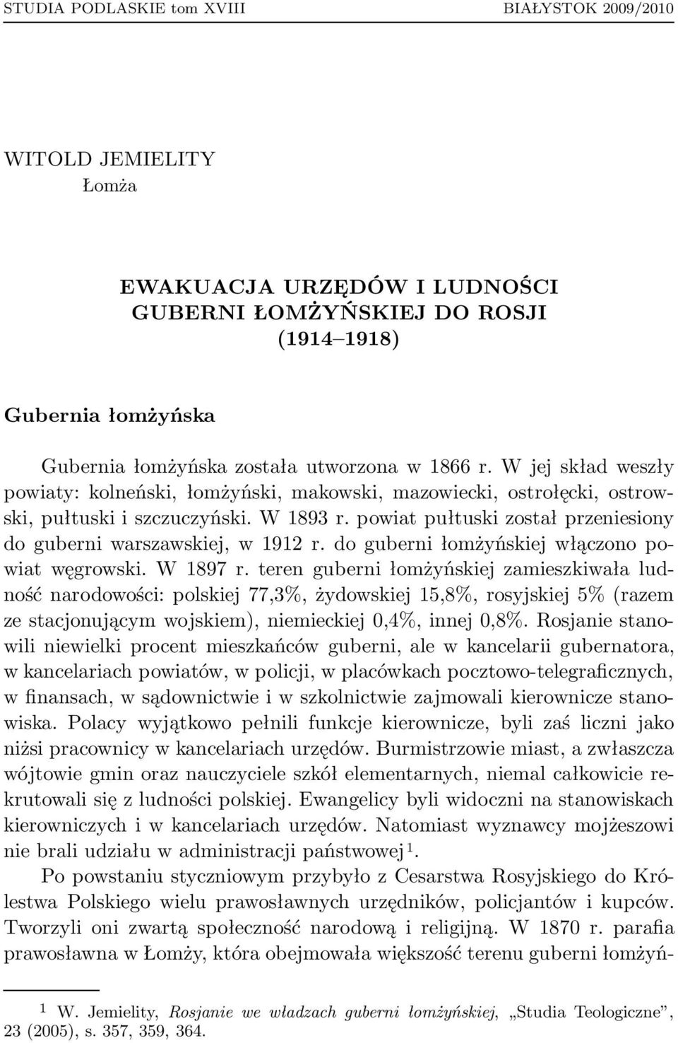 powiat pułtuski został przeniesiony do guberni warszawskiej, w 1912 r. do guberni łomżyńskiej włączono powiat węgrowski. W 1897 r.