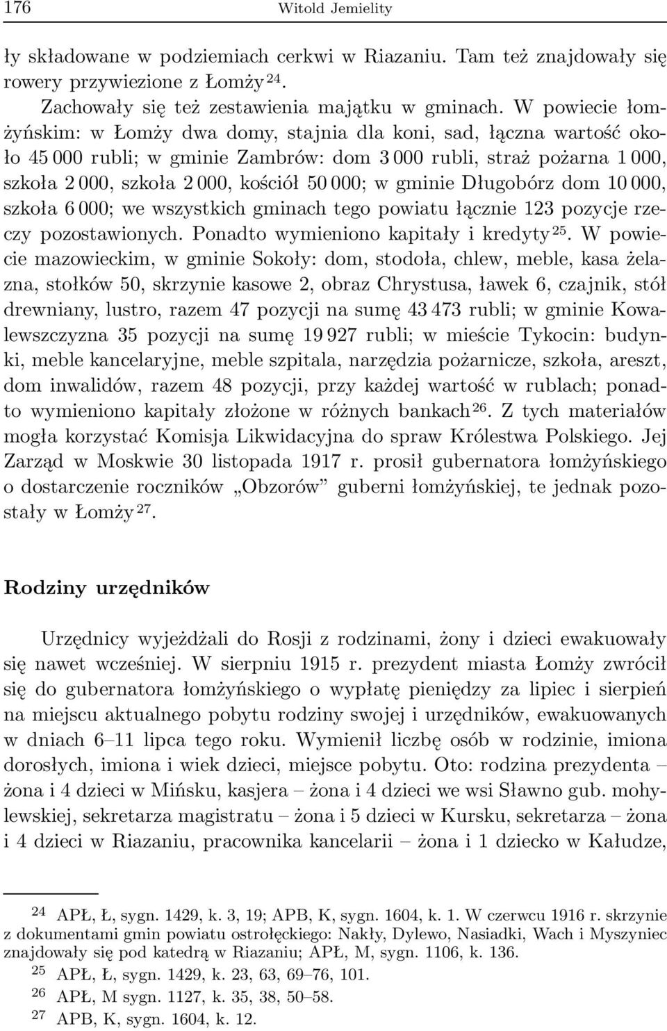szkoła2000,szkoła2000,kościół50000;wgminiedługobórzdom10000, szkoła 6 000; we wszystkich gminach tego powiatu łącznie 123 pozycje rzeczypozostawionych.ponadtowymienionokapitałyikredyty 25.