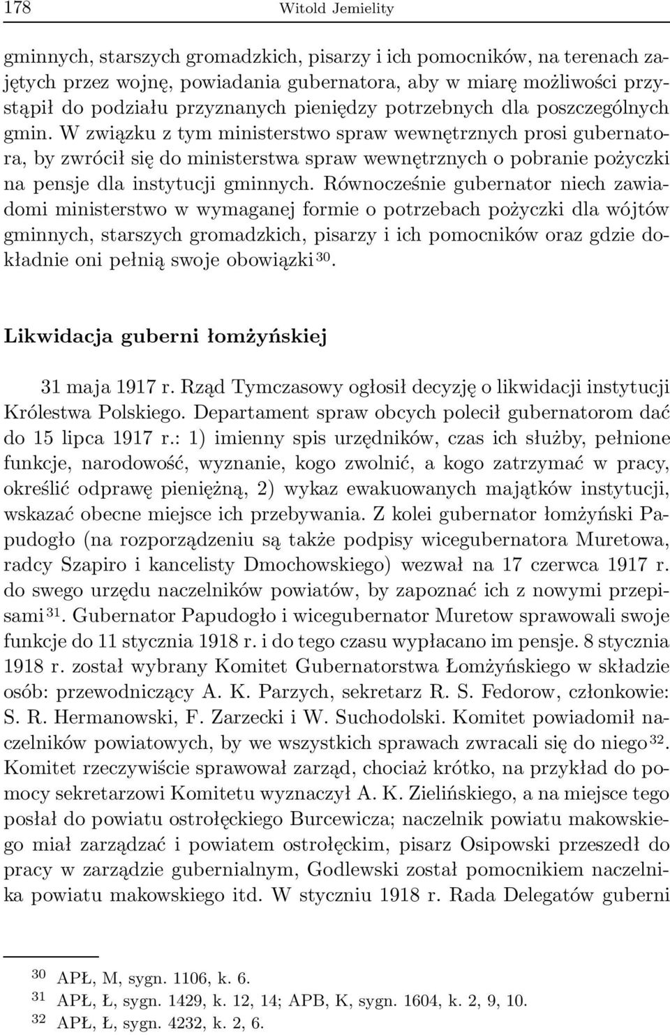 W związku z tym ministerstwo spraw wewnętrznych prosi gubernatora, by zwrócił się do ministerstwa spraw wewnętrznych o pobranie pożyczki na pensje dla instytucji gminnych.