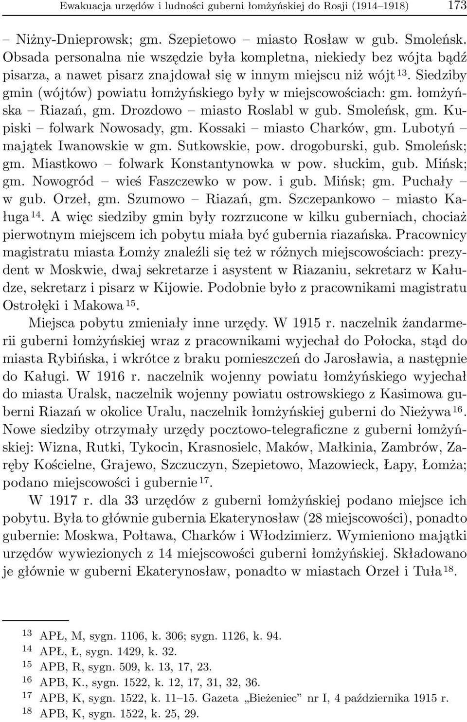 łomżyńska Riazań,gm.Drozdowo miastoroslablwgub.smoleńsk,gm.kupiski folwark Nowosady, gm. Kossaki miasto Charków, gm. Lubotyń majątek Iwanowskie w gm. Sutkowskie, pow. drogoburski, gub. Smoleńsk; gm.