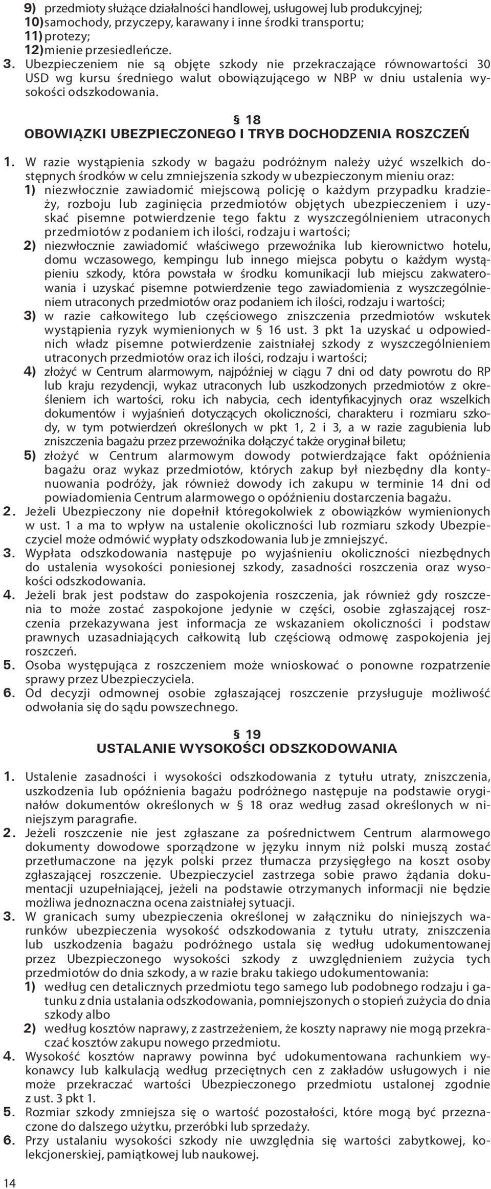 14 18 OBOWIĄZKI UBEZPIECZONEGO I TRYB DOCHODZENIA ROSZCZEŃ 1.