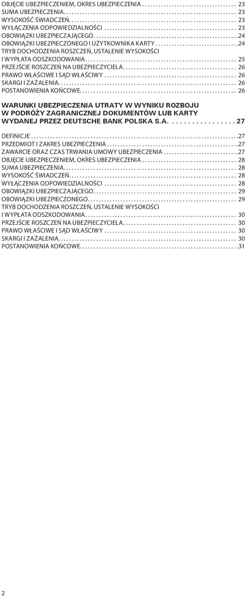 .. 26 PRAWO WŁAŚCIWE I SĄD WŁAŚCIWY.... 26 SKARGI I ZAŻALENIA.................................................................. 26 POSTANOWIENIA KOŃCOWE.