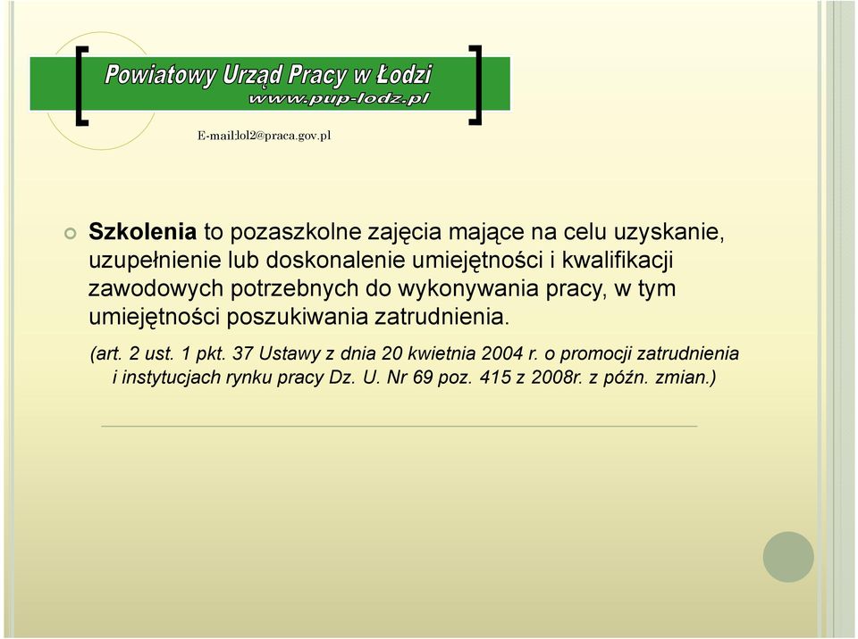 umiejętności i kwalifikacji zawodowych potrzebnych do wykonywania pracy, w tym umiejętności