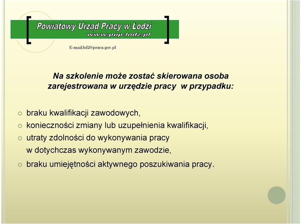 przypadku: braku kwalifikacji zawodowych, konieczności zmiany lub uzupełnienia