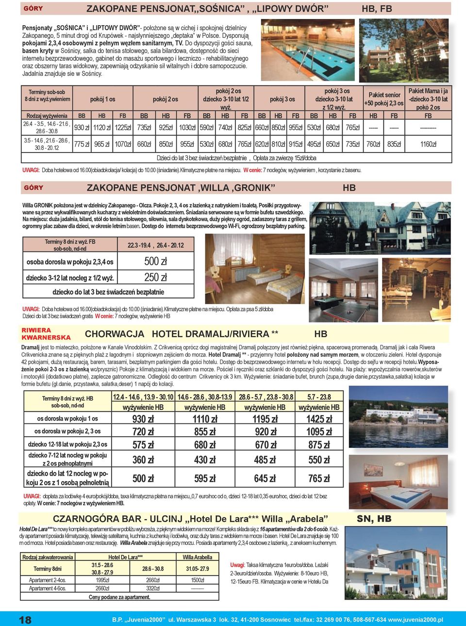 Do dyspozycji gości sauna, basen kryty w Sośnicy, salka do tenisa stołowego, sala bilardowa, dostępność do sieci internetu bezprzewodowego, gabinet do masażu sportowego i leczniczo -