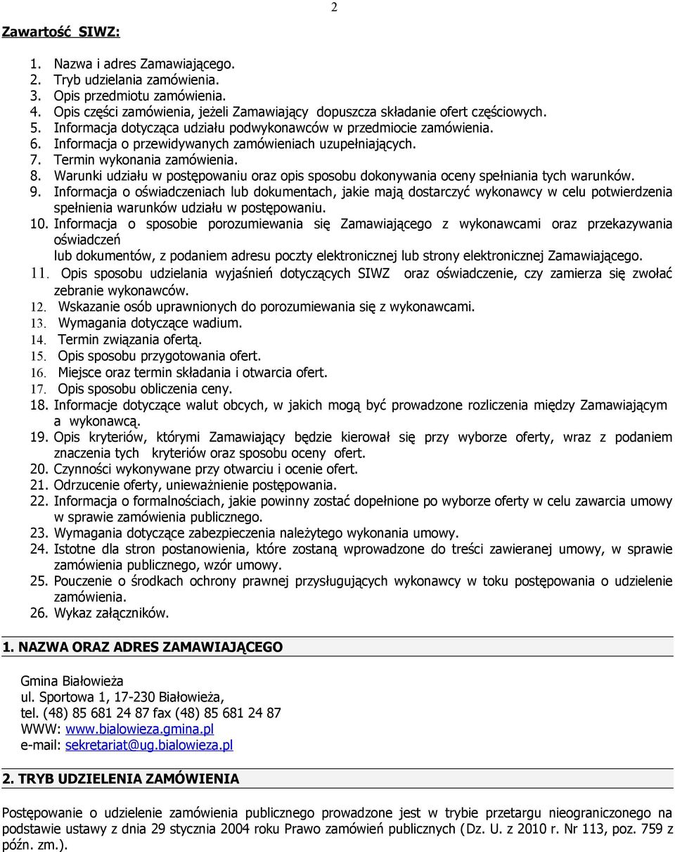 Warunki udziału w postępowaniu oraz opis sposobu dokonywania oceny spełniania tych warunków. 9.