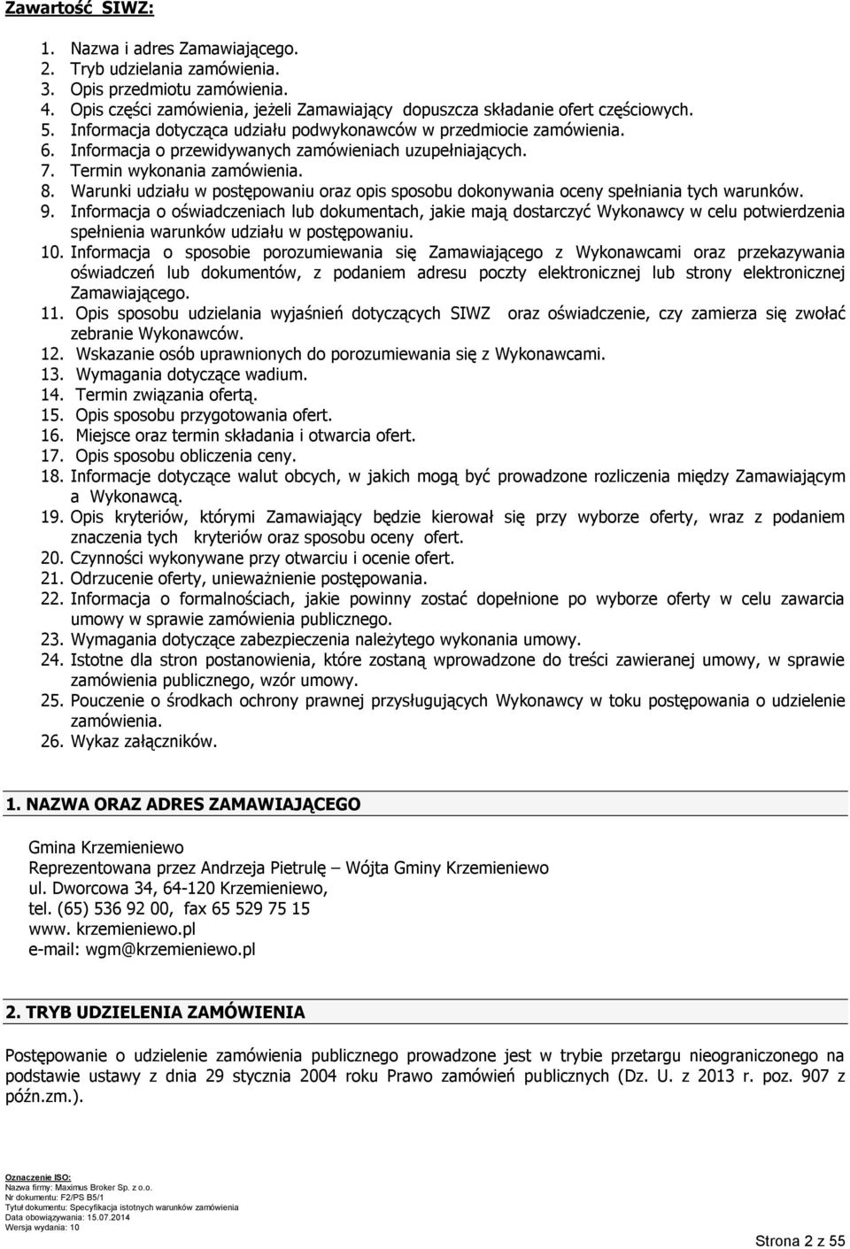 Warunki udziału w postępowaniu oraz opis sposobu dokonywania oceny spełniania tych warunków. 9.