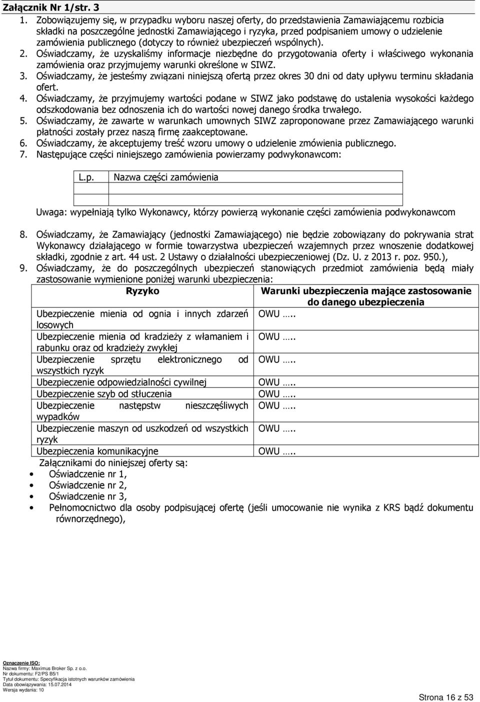 publicznego (dotyczy to również ubezpieczeń wspólnych). 2.