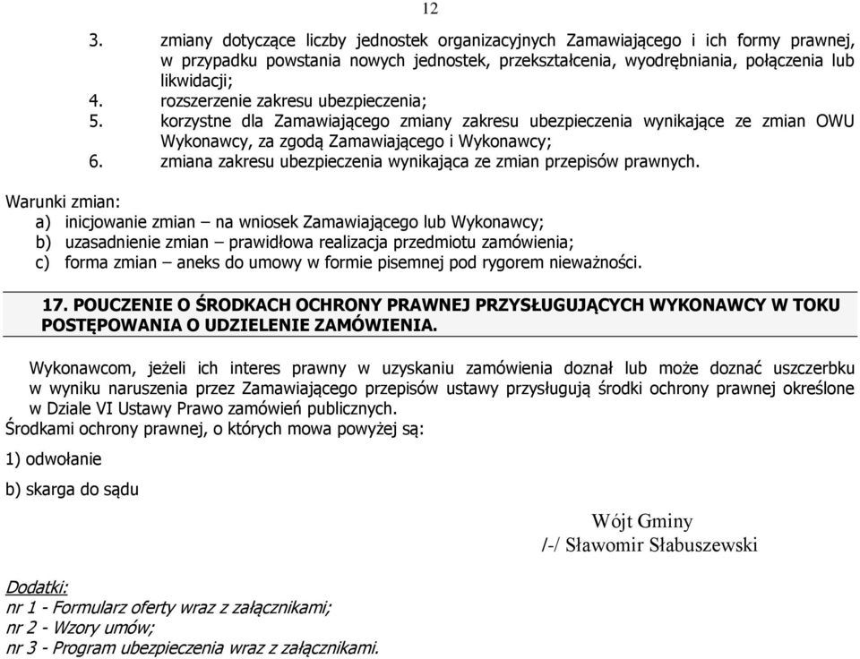 zmiana zakresu ubezpieczenia wynikająca ze zmian przepisów prawnych.