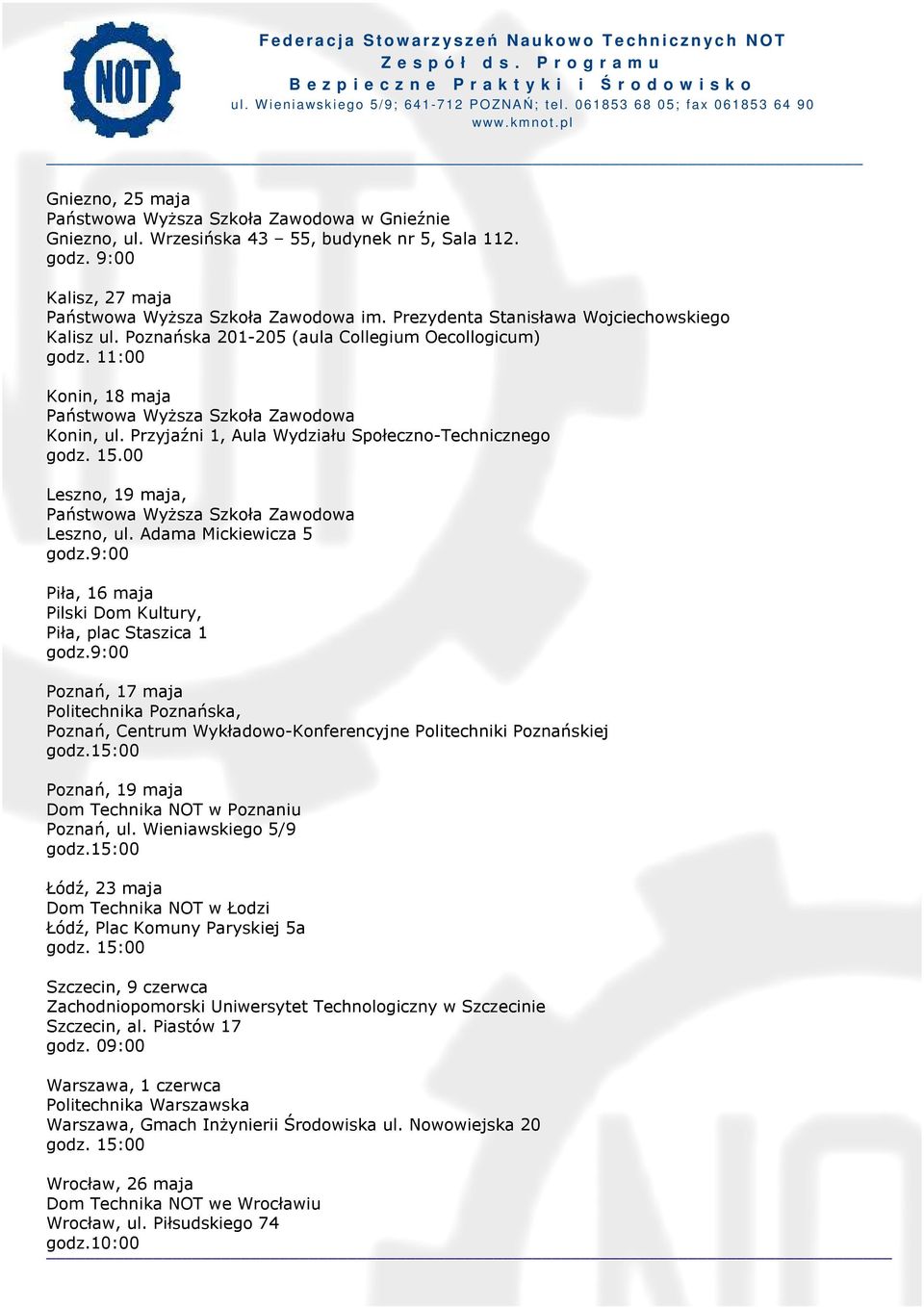 Przyjaźni 1, Aula Wydziału Społeczno-Technicznego godz. 15.00 Leszno, 19 maja, Państwowa Wyższa Szkoła Zawodowa Leszno, ul. Adama Mickiewicza 5 godz.