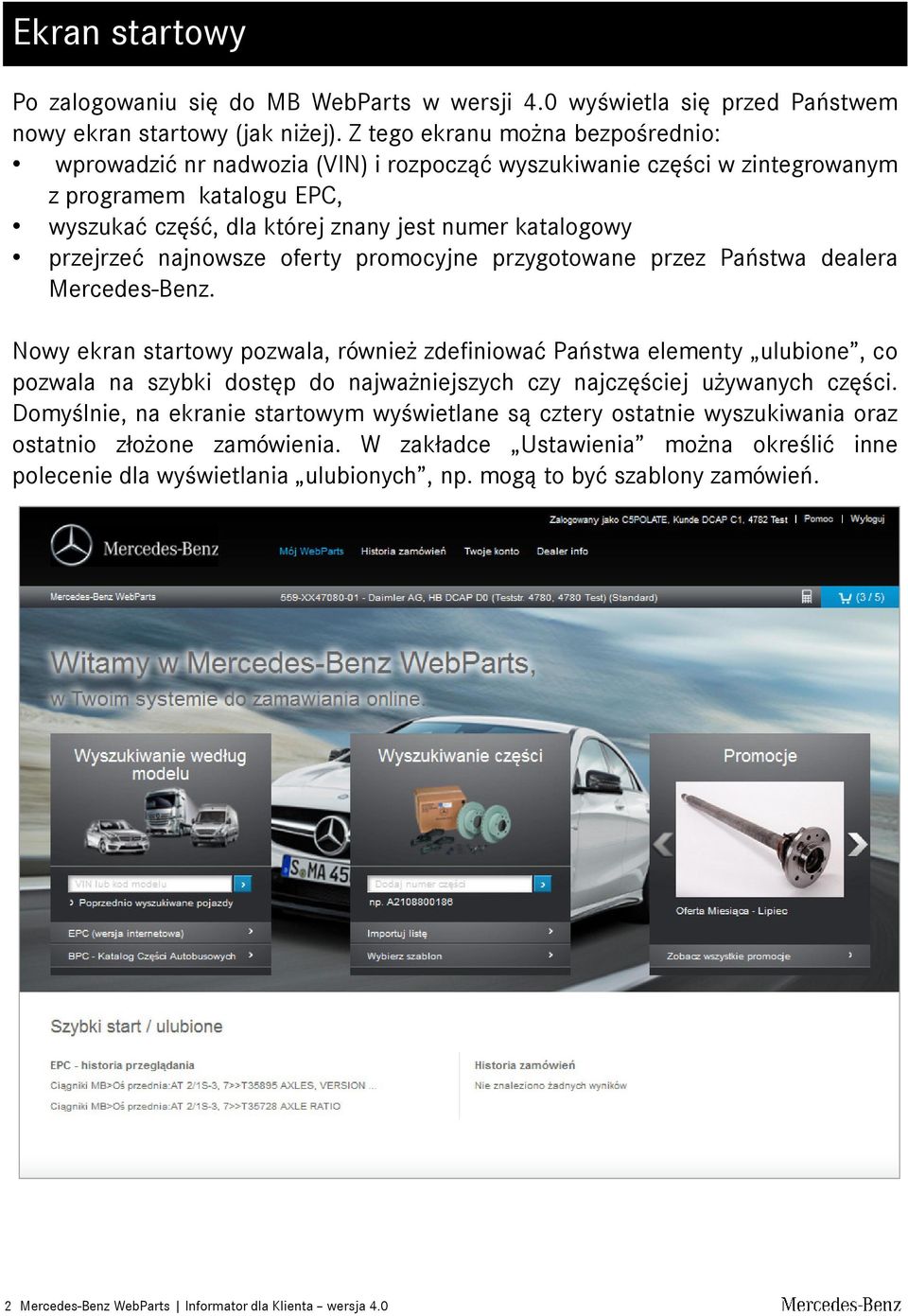 przejrzeć najnowsze oferty promocyjne przygotowane przez Państwa dealera Mercedes-Benz.