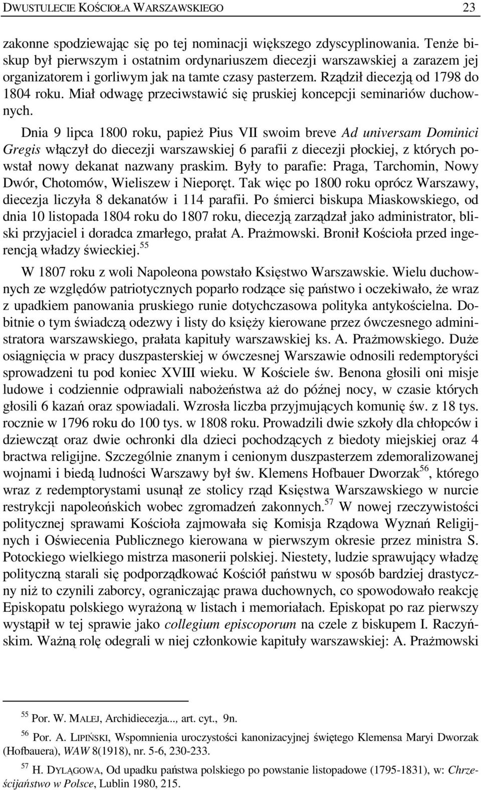 Miał odwagę przeciwstawić się pruskiej koncepcji seminariów duchownych.