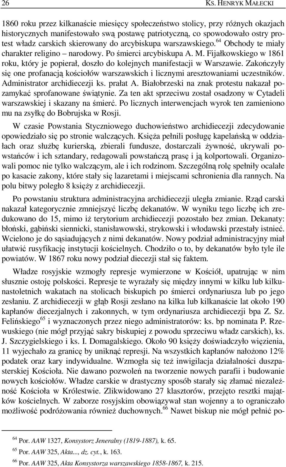 skierowany do arcybiskupa warszawskiego. 64 Obchody te miały charakter religino narodowy. Po śmierci arcybiskupa A. M.